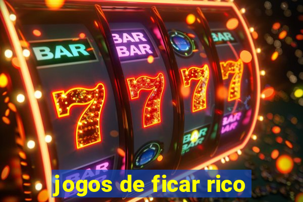 jogos de ficar rico